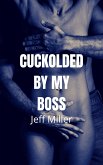 Cuckolded By My Boss (eBook, ePUB)