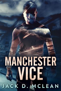 Manchester Vice (eBook, ePUB) - McLean, Jack D.