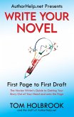 Write Your Novel: First Page to First Draft (AuthorHelp.net Writing Series) (eBook, ePUB)