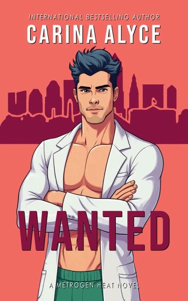 Wanted (MetroGen Heat, #1) (eBook, ePUB) Wanted (MetroGen Heat, #1) (eBook, ePUB)