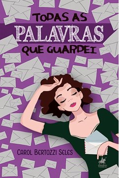 Todas as palavras que guardei (eBook, ePUB) - Seles, Carol Bertozzi