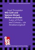 Wie Gott und Spencer-Brown Welten erschufen (eBook, ePUB)