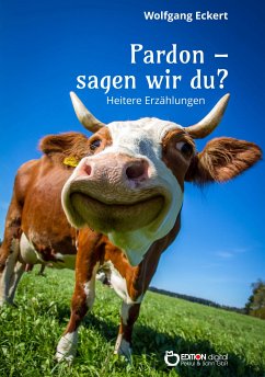 Pardon, sagen wir du? (eBook, PDF) - Eckert, Wolfgang