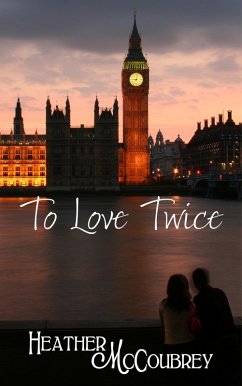 To Love Twice (eBook, ePUB) - McCoubrey, Heather