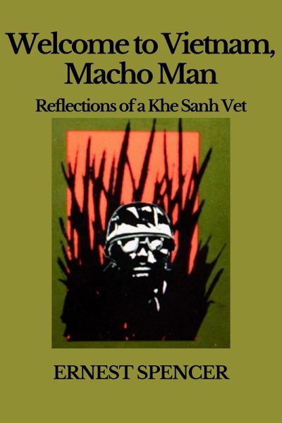 Welcome to Vietnam, Macho Man - Reflections of a Khe Sahn Vet (eBook, ePUB)
