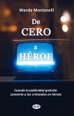 De Cero A Héroe (eBook, ePUB) De Cero A Héroe (eBook, ePUB)
