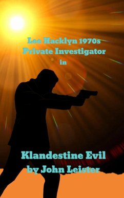 Cover Lee Hacklyn 1970s Private Investigator in Klandestine Evil (eBook, ePUB)