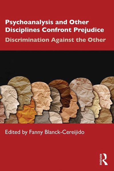 Psychoanalysis and Other Disciplines Confront Prejudice (eBook, ePUB)