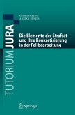 Die Elemente der Straftat und ihre Konkretisierung in der Fallbearbeitung (eBook, PDF)