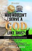 Who Wouldn't Serve A God Like This? (eBook, ePUB)