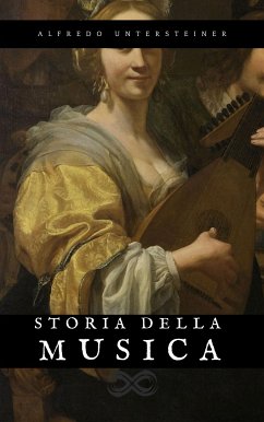 Storia della Musica (eBook, ePUB) - Untersteiner, Alfredo