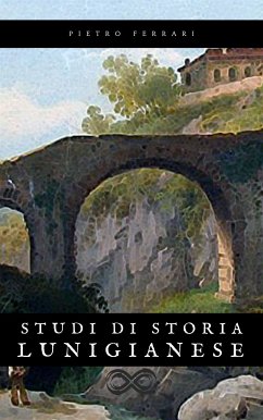 Studi di Storia Lunigianese (eBook, ePUB) - Ferrari, Pietro