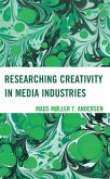 Researching Creativity in Media Industries (eBook, ePUB)