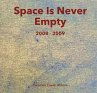 Space Is Never Empty 2008 - 2009... - Bild 1