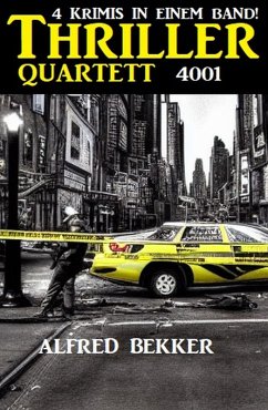 Thriller Quartett 4001 - 4 Krimis in einem Band! (eBook, ePUB) - Bekker, Alfred