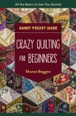 Crazy Quilting for Beginners Handy Pocket Guide (eBook, ePUB) Crazy Quilting for Beginners Handy Pocket Guide (eBook, ePUB)