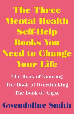 The Three Mental Health Self-Help Books You Need to Change Your Life (eBook, ePUB) - Smith, Gwendoline