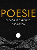 Poesie di Giosuè Carducci 1850-1900 (eBook, ePUB)