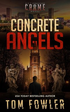 Concrete Angels: A C.T. Ferguson Crime Novel (The C.T. Ferguson Mysteries, #14) (eBook, ePUB) - Fowler, Tom