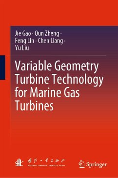Variable Geometry Turbine Technology for Marine Gas Turbines (eBook, PDF) - Gao, Jie; Zheng, Qun; Lin, Feng; Liang, Chen; Liu, Yu