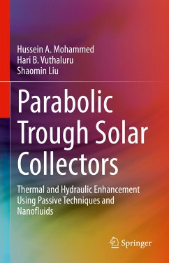 Parabolic Trough Solar Collectors (eBook, PDF) - Mohammed, Hussein A.; Vuthaluru, Hari B.; Liu, Shaomin