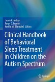 Clinical Handbook of Behavioral Sleep Treatment in Children on the Autism Spectrum (eBook, PDF)