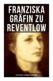 Franziska Gräfin zu Reventlow: Essays, Briefe & Autobiografischer Roman