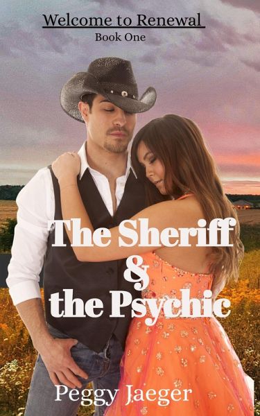 The Sheriff & The Psychic (Welcome to Renewal, #1) (eBook, ePUB) The Sheriff & The Psychic (Welcome to Renewal, #1) (eBook, ePUB)