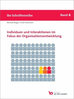 Individuen und Interaktionen im Fokus der Organisationsentwicklung - Berger, Michael;Hartmann, Frank