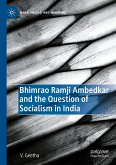 Bhimrao Ramji Ambedkar and the Question of Socialism in India