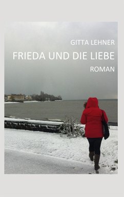 Frieda und die Liebe - Lehner, Gitta