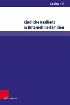 Kindliche Resilienz in Unternehmerfamilien - Heil, Caroline