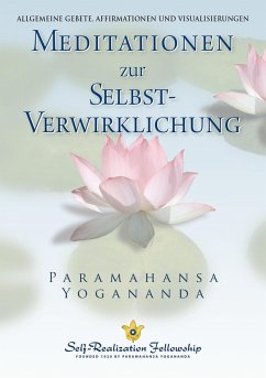 Meditationen zur SELBST-Verwirklichung (eBook, ePUB) - Yogananda, Paramahansa