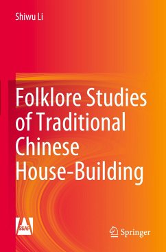 Folklore Studies of Traditional Chinese House-Building - Li, Shiwu