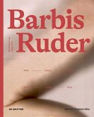 Barbis Ruder. Werk - Zyklus - Körper / Work - Cycle - Body