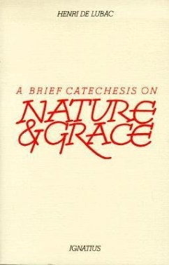 A Brief Catechesis on Nature and Grace - De Lubac, Henri