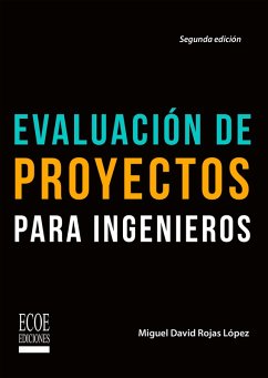 Evaluación de proyectos para ingenieros - 2da edición (eBook, PDF) - Miguel Rojas