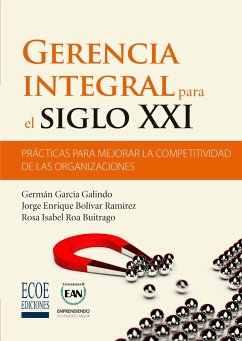 Gerencia integral para el siglo XXI (eBook, PDF) - Germán García Galindo
