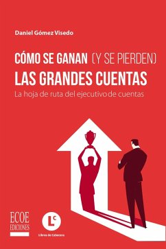 Cómo se ganan (y se pierden) las grandes cuentas (eBook, PDF) - Gómez Visedo, Daniel