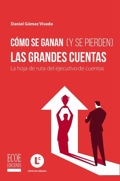 Cómo se ganan (y se pierden) las grandes cuentas (eBook, PDF)