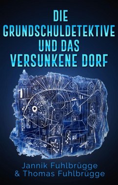 Cover Die Grundschuldetektive und das versunkene Dorf (eBook, ePUB)