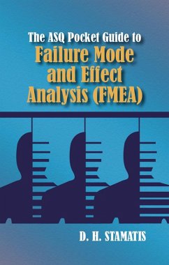 The ASQ Pocket Guide to Failure Mode and Effect Analysis (FMEA) (eBook, ePUB) - Stamatis, D. H.