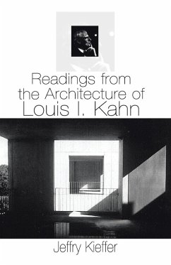 Readings from the Architecture of Louis I. Kahn - Kieffer, Jeffry