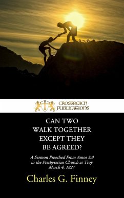 Can Two Walk Together Except They Be Agreed? (eBook, ePUB) - G. Finney, Charles