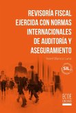 Revisoría fiscal ejercida con normas internacionales de auditoría y aseguramiento (eBook, PDF) Revisoría fiscal ejercida con normas internacionales de auditoría y aseguramiento (eBook, PDF)