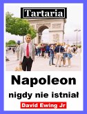 Tartaria - Napoleon nigdy nie istniał (eBook, ePUB)