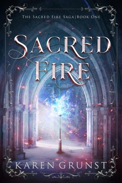 Sacred Fire (eBook, ePUB) - Grunst, Karen