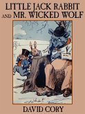 Little Jack Rabbit and Mr. Wicked Wolf (eBook, ePUB) Little Jack Rabbit and Mr. Wicked Wolf (eBook, ePUB)