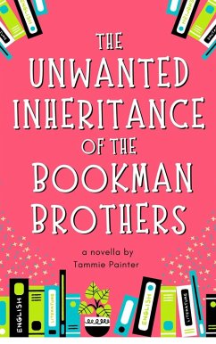 The Unwanted Inheritance of the Bookman Brothers (eBook, ePUB) - Painter, Tammie