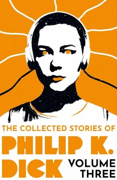 The Collected Stories of Philip K. Dick Volume 3 (eBook, ePUB) - Dick, Philip K